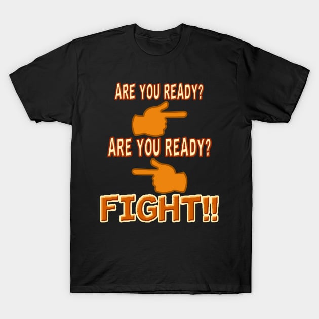 FIGHT!! T-Shirt by mrpsycho